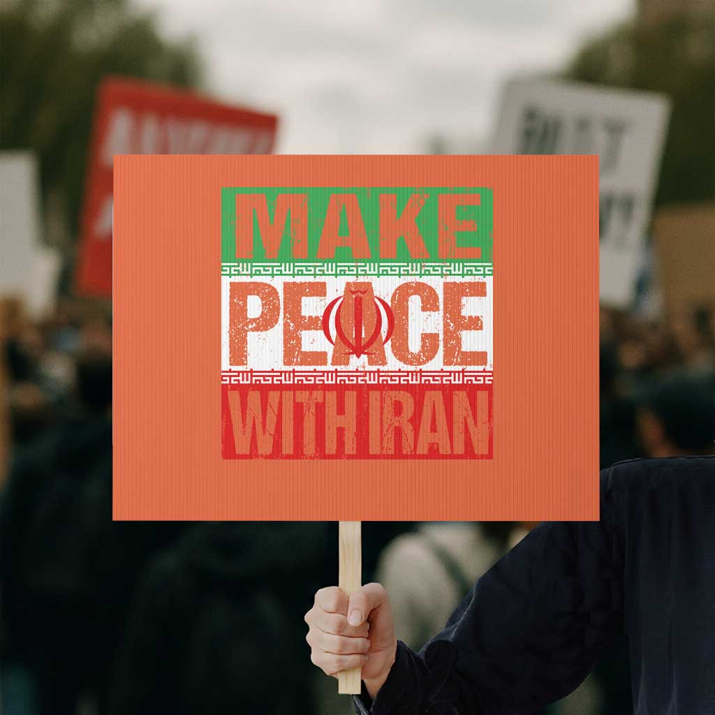 Make Peace With Iran Protest Sign Peace Pacifist Stop War In Middle East TS11 Horizontal 18