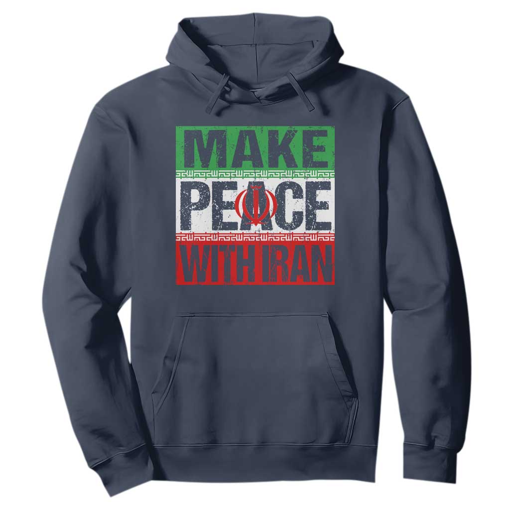 Make Peace With Iran Hoodie Peace Pacifist Stop War In Middle East TS11 Navy Print Your Wear
