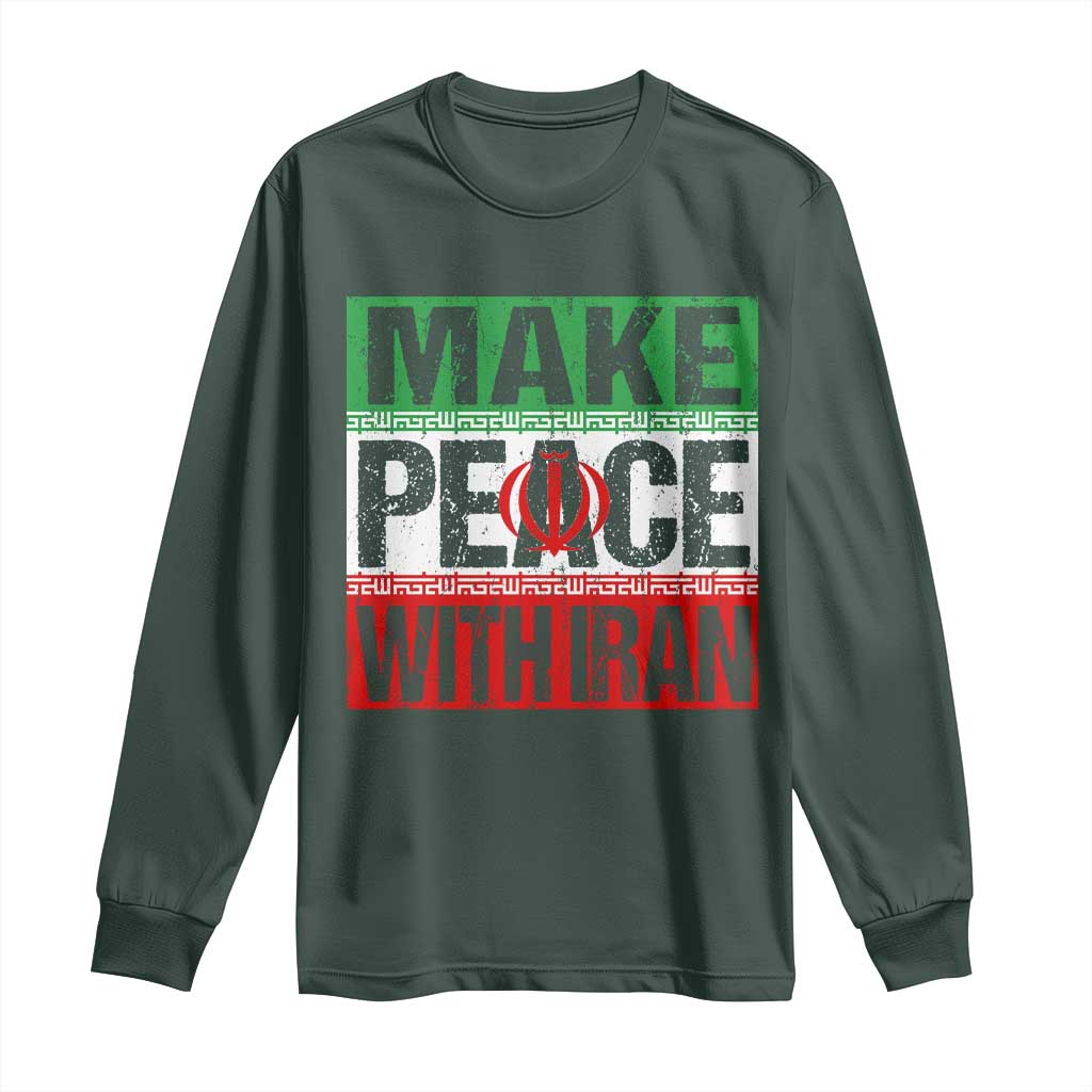 Make Peace With Iran Long Sleeve Shirt Peace Pacifist Stop War In Middle East TS11 Dark Forest Green Print Your Wear