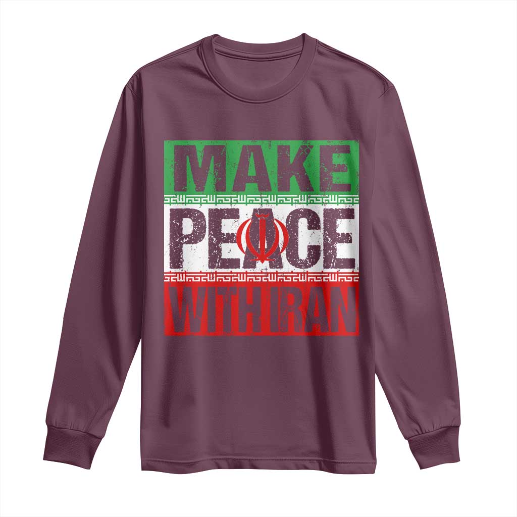 Make Peace With Iran Long Sleeve Shirt Peace Pacifist Stop War In Middle East TS11 Maroon Print Your Wear
