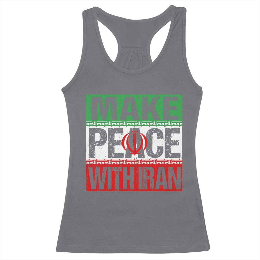 Make Peace With Iran Racerback Tank Top Peace Pacifist Stop War In Middle East TS11 Charcoal Print Your Wear