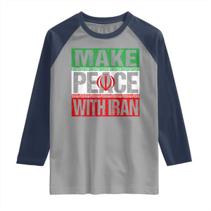 Make Peace With Iran Raglan Shirt Peace Pacifist Stop War In Middle East TS11 Sport Gray Navy Print Your Wear