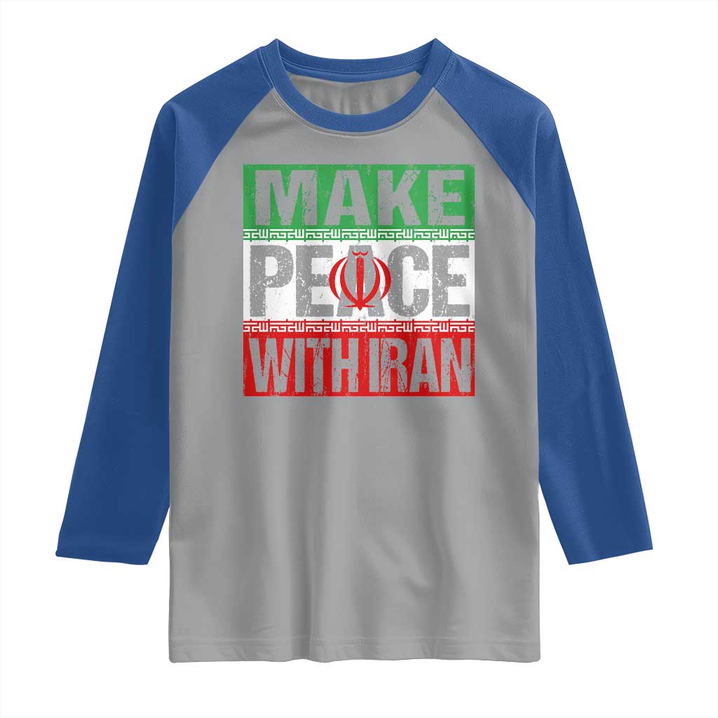 Make Peace With Iran Raglan Shirt Peace Pacifist Stop War In Middle East TS11 Sport Gray Royal Print Your Wear