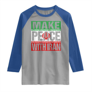 Make Peace With Iran Raglan Shirt Peace Pacifist Stop War In Middle East TS11 Sport Gray Royal Print Your Wear