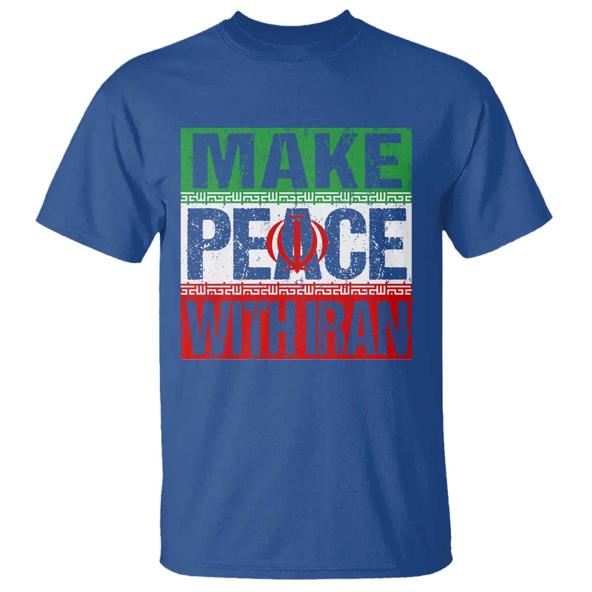 Make Peace With Iran T Shirt Peace Pacifist Stop War In Middle East TS11 Royal Blue Print Your Wear