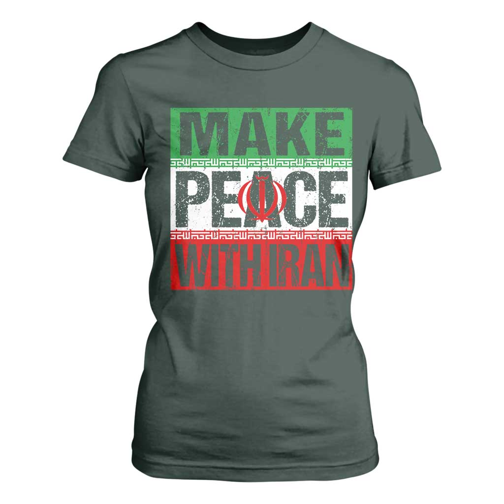 Make Peace With Iran T Shirt For Women Peace Pacifist Stop War In Middle East TS11 Dark Forest Green Print Your Wear