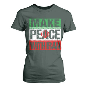 Make Peace With Iran T Shirt For Women Peace Pacifist Stop War In Middle East TS11 Dark Forest Green Print Your Wear