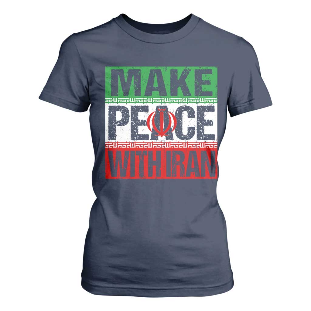 Make Peace With Iran T Shirt For Women Peace Pacifist Stop War In Middle East TS11 Navy Print Your Wear