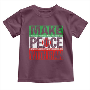 Make Peace With Iran Toddler T Shirt Peace Pacifist Stop War In Middle East TS11 Maroon Print Your Wear