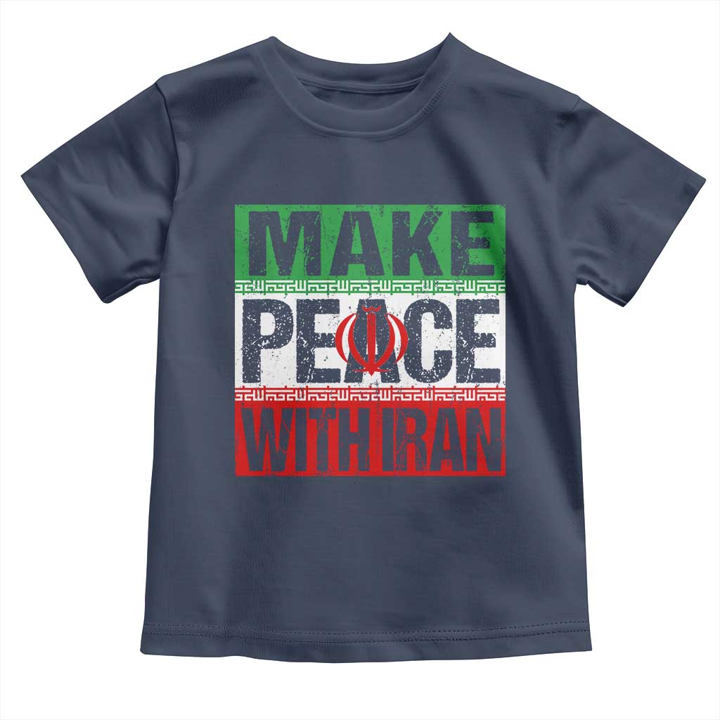 Make Peace With Iran Toddler T Shirt Peace Pacifist Stop War In Middle East TS11 Navy Print Your Wear