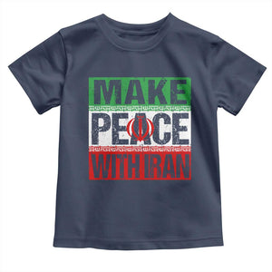Make Peace With Iran Toddler T Shirt Peace Pacifist Stop War In Middle East TS11 Navy Print Your Wear