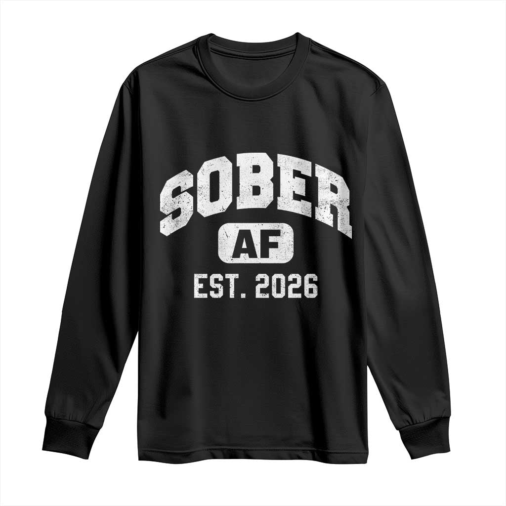 Sober AF 2026 AA Recovery Achiever Sobriety Anniversary Long Sleeve Shirt TS11 Black Print Your Wear