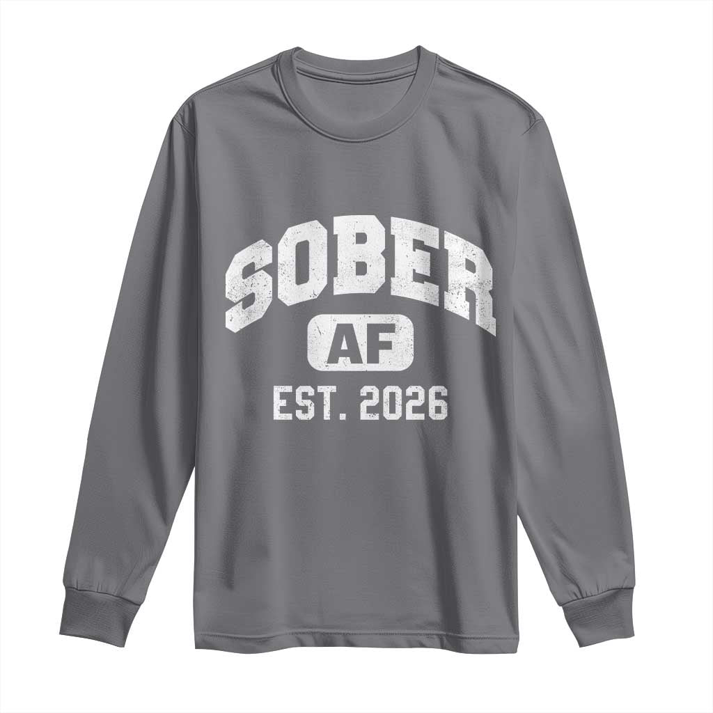 Sober AF 2026 AA Recovery Achiever Sobriety Anniversary Long Sleeve Shirt TS11 Charcoal Print Your Wear