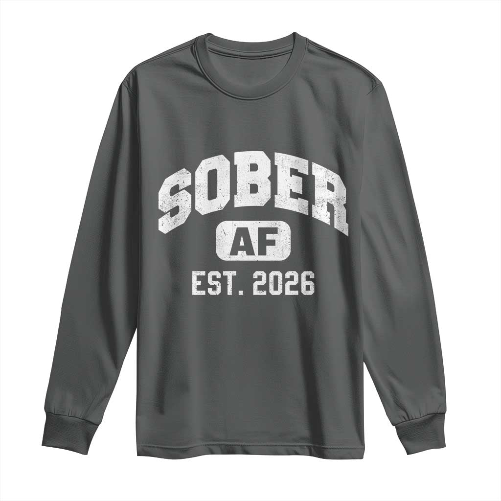 Sober AF 2026 AA Recovery Achiever Sobriety Anniversary Long Sleeve Shirt TS11 Dark Heather Print Your Wear