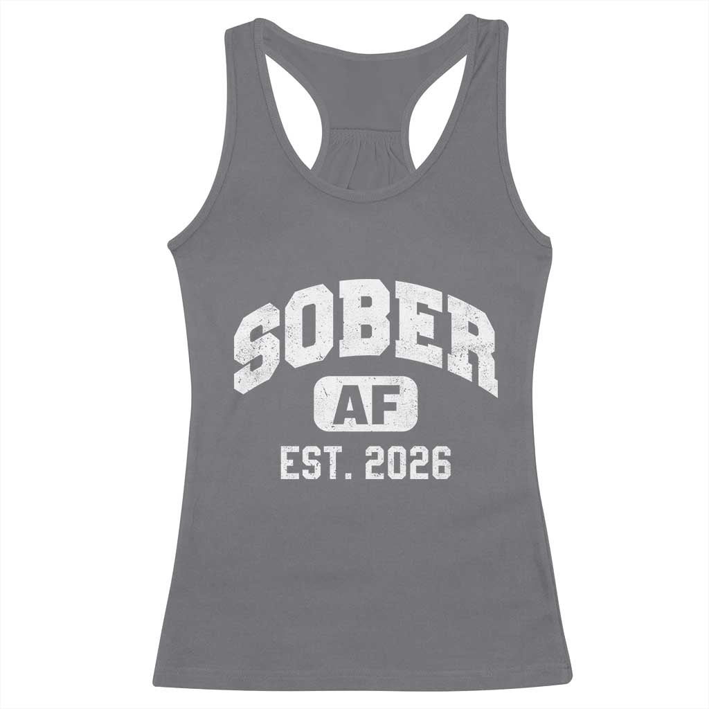 Sober AF 2026 AA Recovery Achiever Sobriety Anniversary Racerback Tank Top TS11 Charcoal Print Your Wear