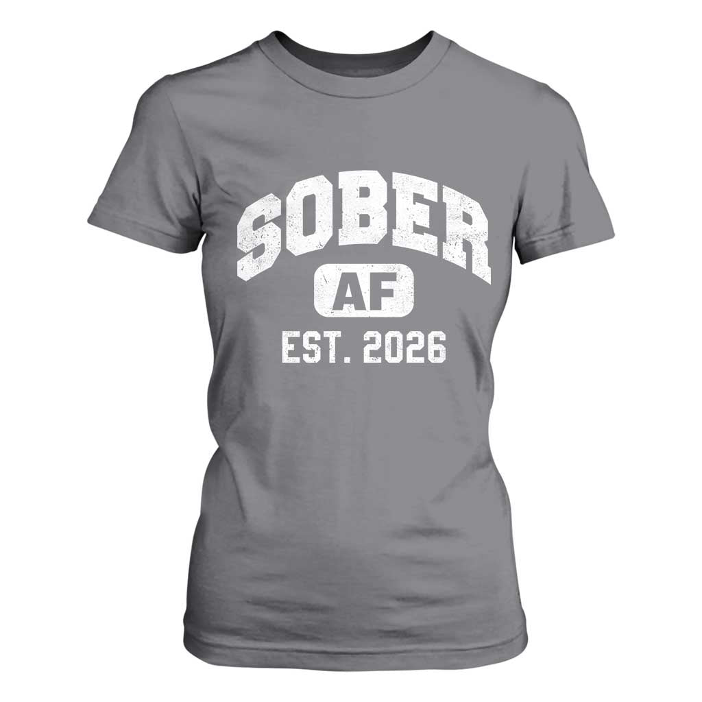 Sober AF 2026 AA Recovery Achiever Sobriety Anniversary T Shirt For Women TS11 Charcoal Print Your Wear