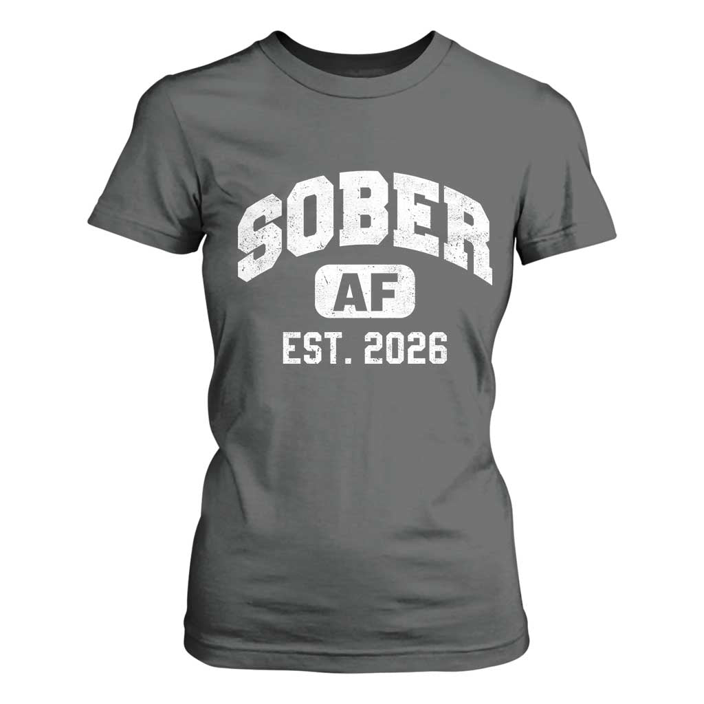 Sober AF 2026 AA Recovery Achiever Sobriety Anniversary T Shirt For Women TS11 Dark Heather Print Your Wear