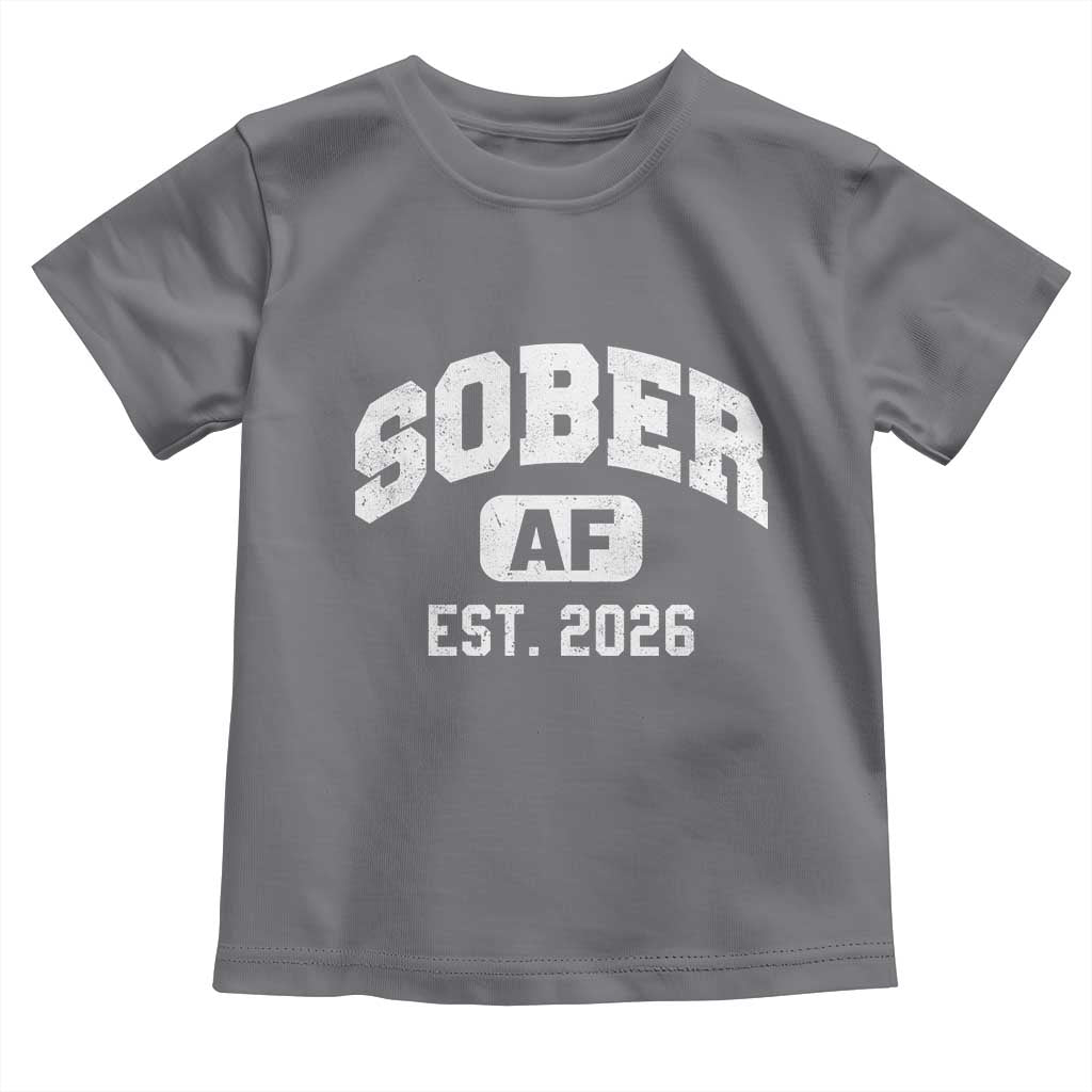 Sober AF 2026 AA Recovery Achiever Sobriety Anniversary Toddler T Shirt TS11 Charcoal Print Your Wear