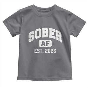 Sober AF 2026 AA Recovery Achiever Sobriety Anniversary Toddler T Shirt TS11 Charcoal Print Your Wear