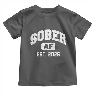 Sober AF 2026 AA Recovery Achiever Sobriety Anniversary Toddler T Shirt TS11 Dark Heather Print Your Wear
