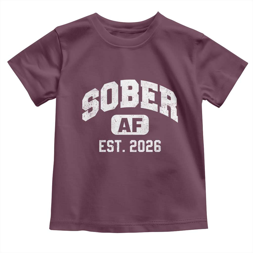 Sober AF 2026 AA Recovery Achiever Sobriety Anniversary Toddler T Shirt TS11 Maroon Print Your Wear