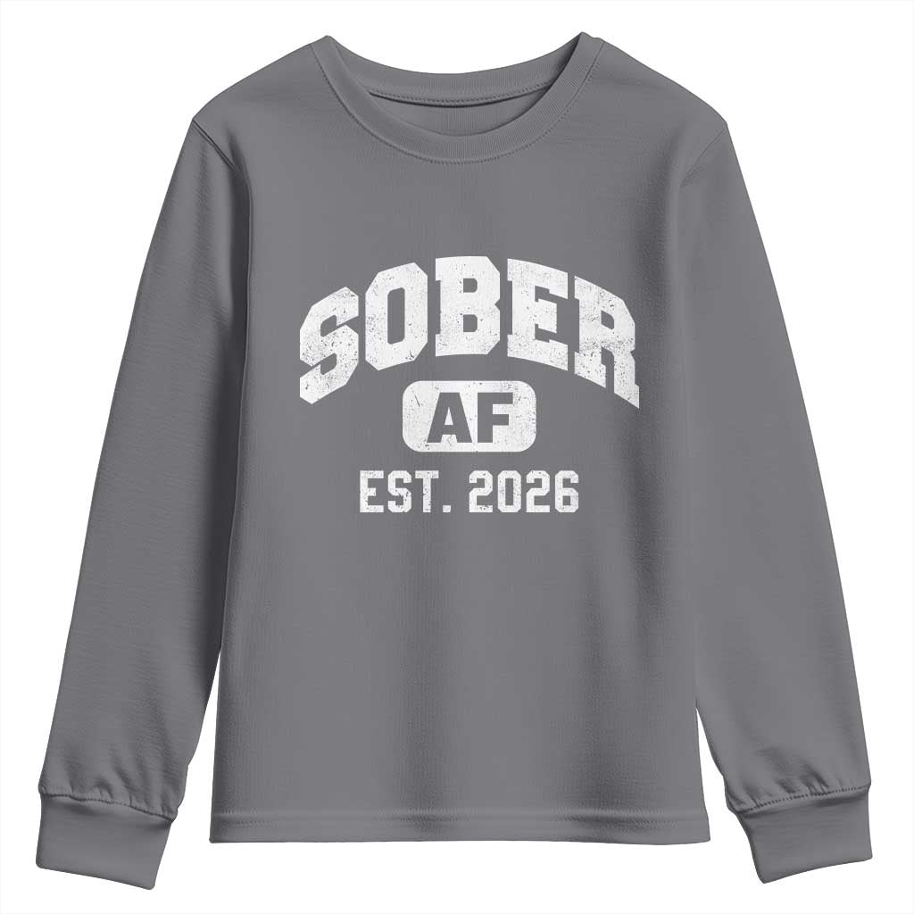 Sober AF 2026 AA Recovery Achiever Sobriety Anniversary Youth Sweatshirt TS11 Charcoal Print Your Wear