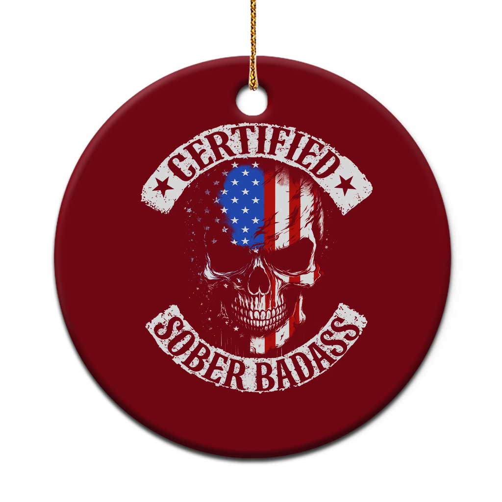 Certified Sober Badass Ceramic Ornament Sobriety Alcohol Fighters Vintage Skull