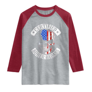 Certified Sober Badass Raglan Shirt Sobriety Alcohol Fighters Vintage Skull