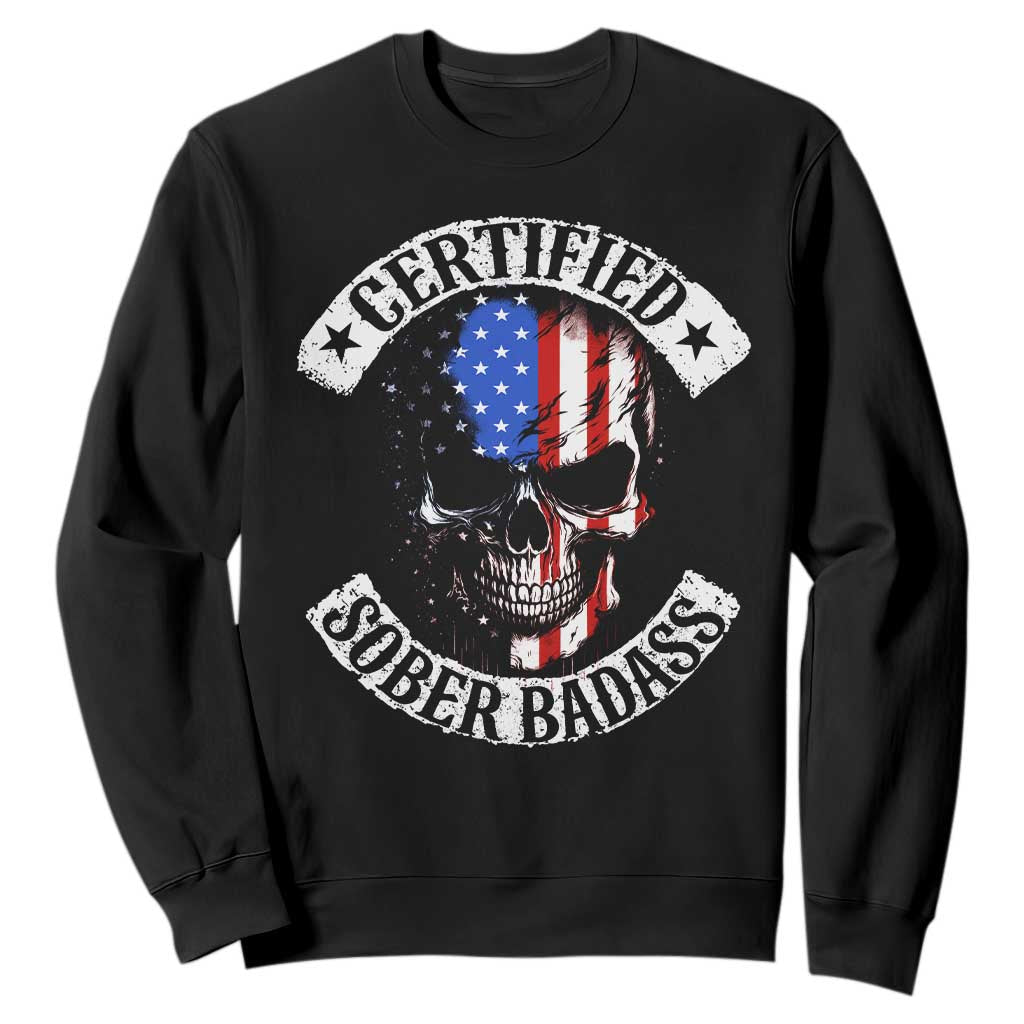 Certified Sober Badass Sweatshirt Sobriety Alcohol Fighters Vintage Skull