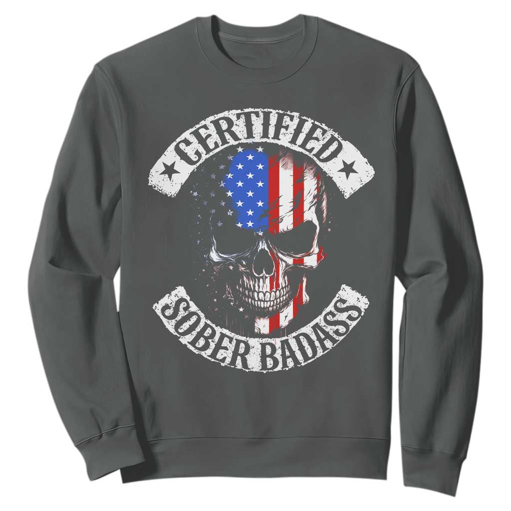 Certified Sober Badass Sweatshirt Sobriety Alcohol Fighters Vintage Skull