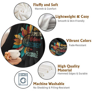 Sober Recover Throw Blanket Be The Reason Someone Believes Recovery Is Possible TS11 Print Your Wear