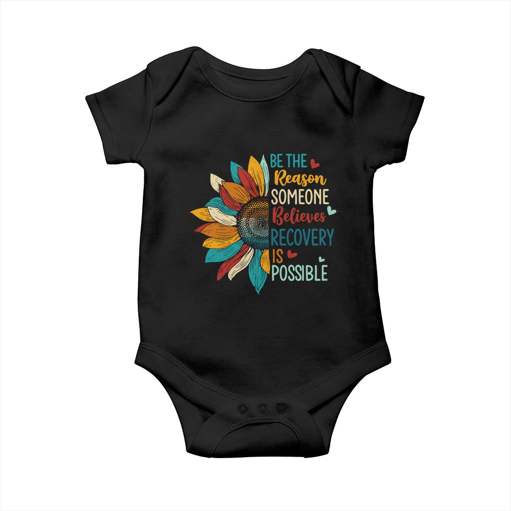 Sober Recover Baby Onesie Be The Reason Someone Believes Recovery Is Possible TS11 Black Print Your Wear