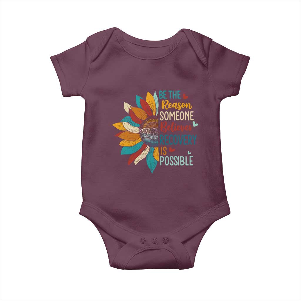 Sober Recover Baby Onesie Be The Reason Someone Believes Recovery Is Possible TS11 Maroon Print Your Wear