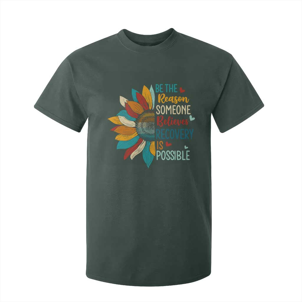 Sober Recover T Shirt For Kid Be The Reason Someone Believes Recovery Is Possible TS11 Dark Forest Green Print Your Wear