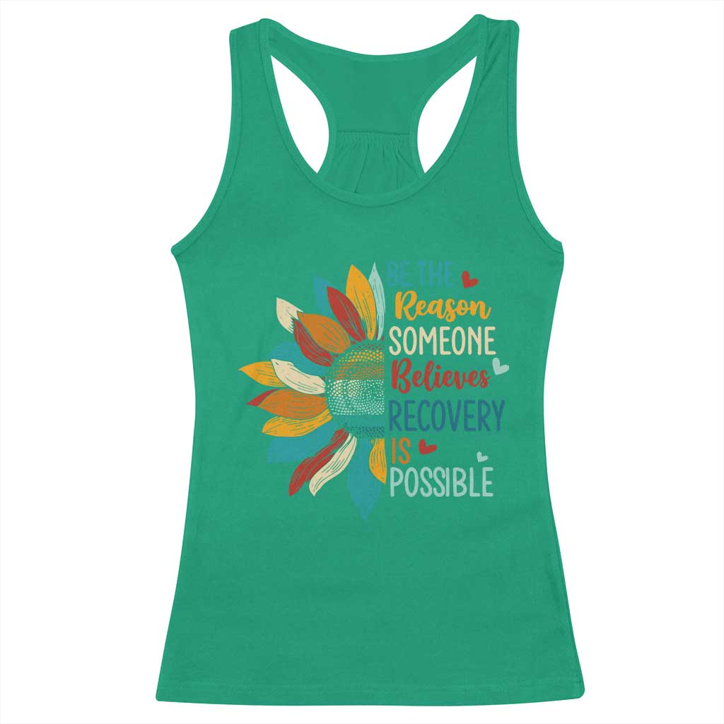 Sober Recover Racerback Tank Top Be The Reason Someone Believes Recovery Is Possible TS11 Irish Green Print Your Wear
