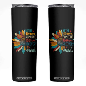 Sober Recover Skinny Tumbler Be The Reason Someone Believes Recovery Is Possible TS11 Black Print Your Wear