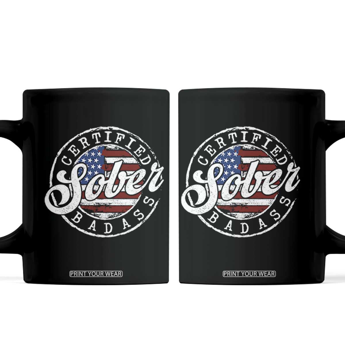 Certified Sober Badass Coffee Mug Sobriety Alcohol Recovery Vintage American Flag TS11 Black Print Your Wear
