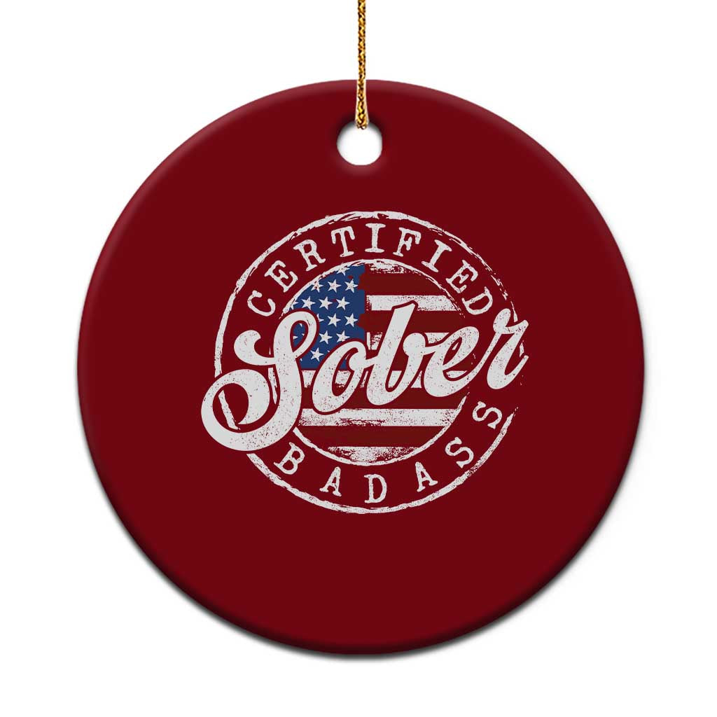 Certified Sober Badass Ceramic Ornament Sobriety Alcohol Recovery Vintage American Flag