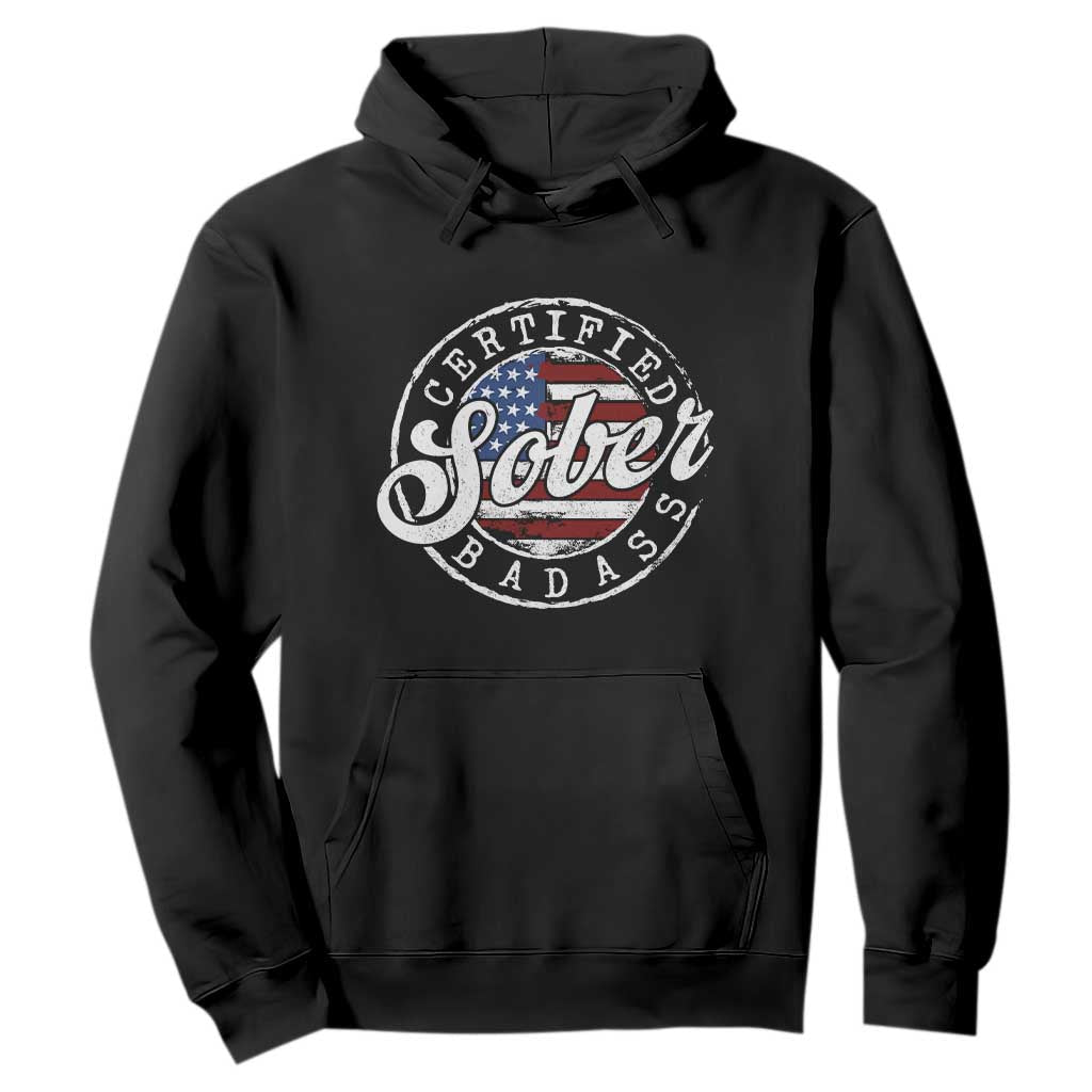 Certified Sober Badass Hoodie Sobriety Alcohol Recovery Vintage American Flag