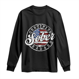 Certified Sober Badass Long Sleeve Shirt Sobriety Alcohol Recovery Vintage American Flag