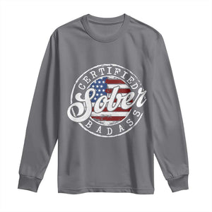 Certified Sober Badass Long Sleeve Shirt Sobriety Alcohol Recovery Vintage American Flag