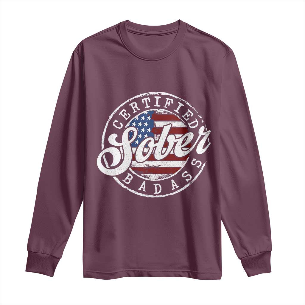 Certified Sober Badass Long Sleeve Shirt Sobriety Alcohol Recovery Vintage American Flag