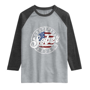 Certified Sober Badass Raglan Shirt Sobriety Alcohol Recovery Vintage American Flag