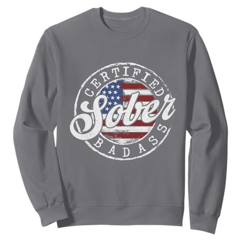 Certified Sober Badass Sweatshirt Sobriety Alcohol Recovery Vintage American Flag