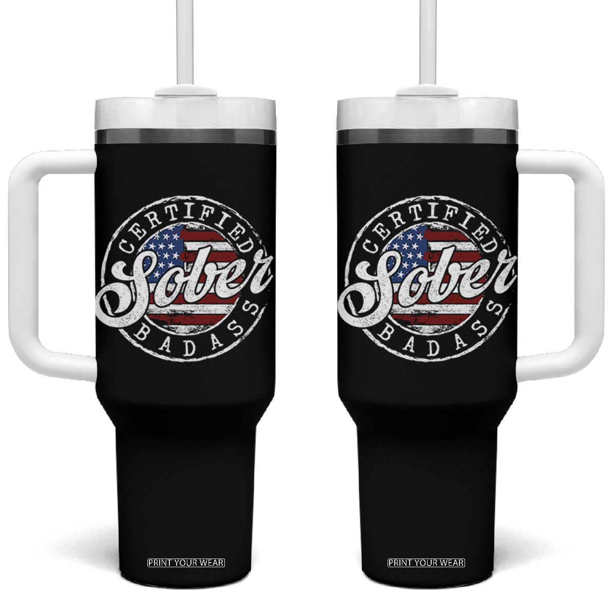 Certified Sober Badass Tumbler With Handle Sobriety Alcohol Recovery Vintage American Flag TS11 One Size: 40 oz Black Print Your Wear
