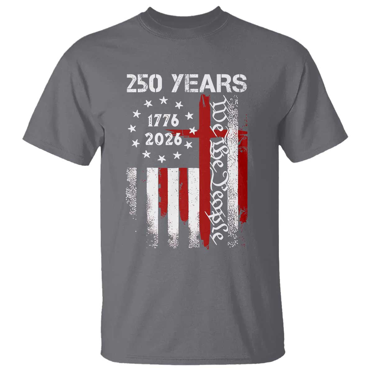 250 Years America Anniversary Christian USA Flag T Shirt TS11 Charcoal Print Your Wear
