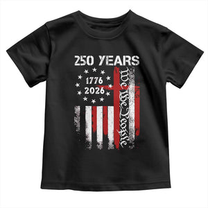 250 Years America Anniversary Christian USA Flag Toddler T Shirt TS11 Black Print Your Wear