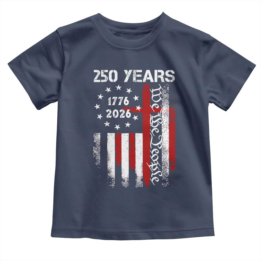 250 Years America Anniversary Christian USA Flag Toddler T Shirt TS11 Navy Print Your Wear