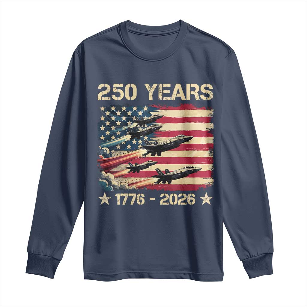 USA 250 Years 1776 2026 Patriotic Jets Trail American Flag Long Sleeve Shirt TS11 Navy Print Your Wear
