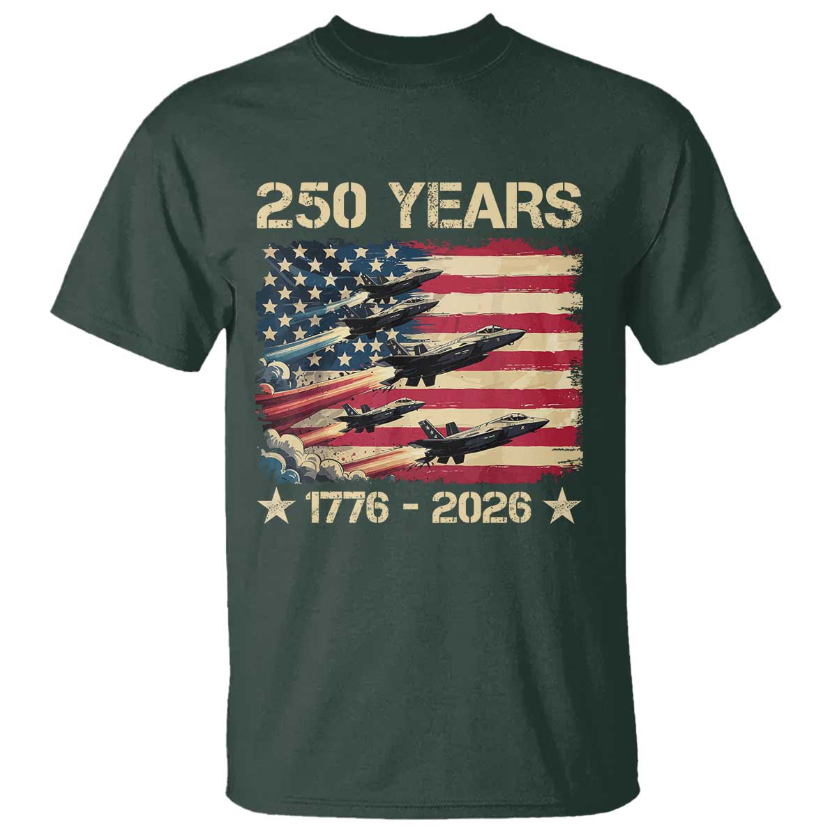 USA 250 Years 1776 2026 Patriotic Jets Trail American Flag T Shirt TS11 Dark Forest Green Print Your Wear
